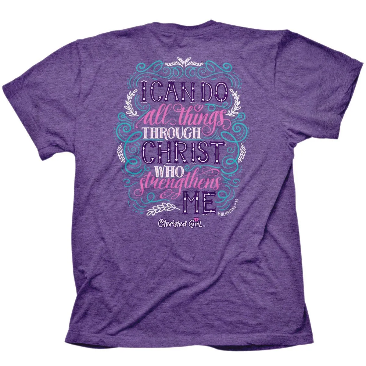 Cherished Girl I Can do All Through Christ Girlie Christian Bright T Shirt