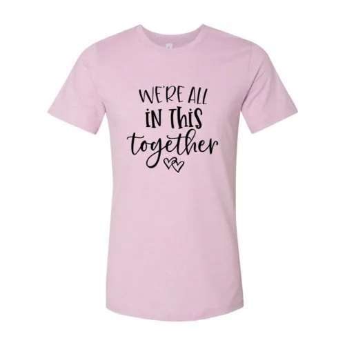 We Are All In This Together Shirt