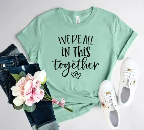 We Are All In This Together Shirt